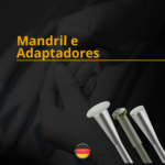 Mandril e Adaptadores