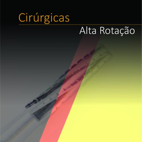 Brocas Cirúgicas em Alta Rotação