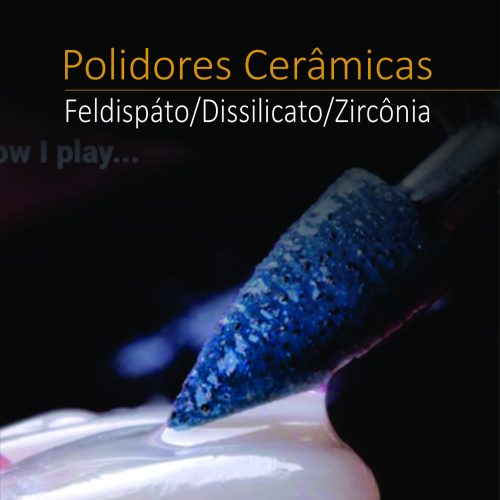 Polidores Dissilicato / Zircônia / Cerâmicas